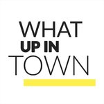 What up in town