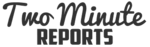 Two Minute Reports